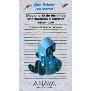 Diccionario De Terminos Informaticos E Internet: Edicion 2007